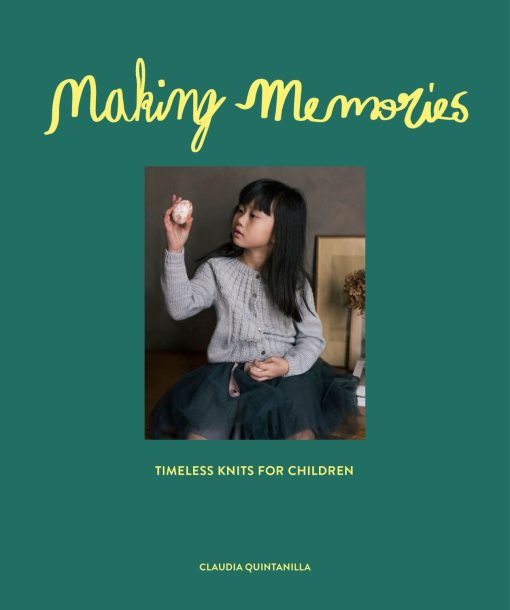 Making Memories: Timeless Knits for Children, Claudia Quintanilla Anna ja EIla